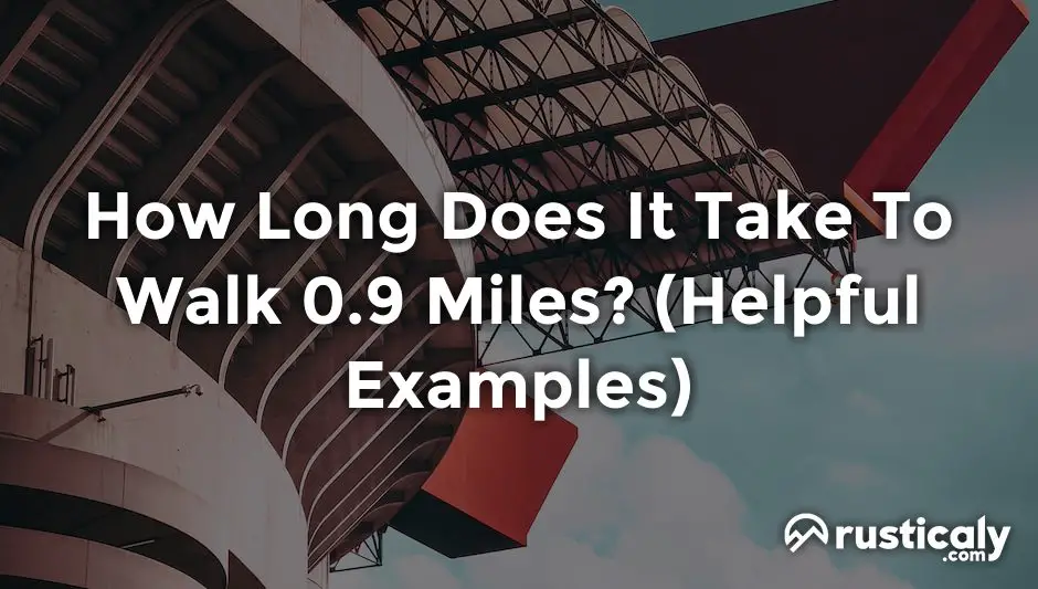 how long does it take to walk 0.9 miles