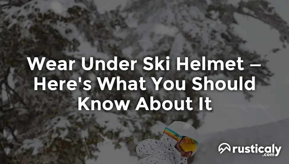 wear under ski helmet