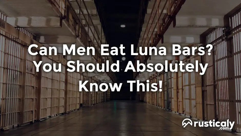 can men eat luna bars