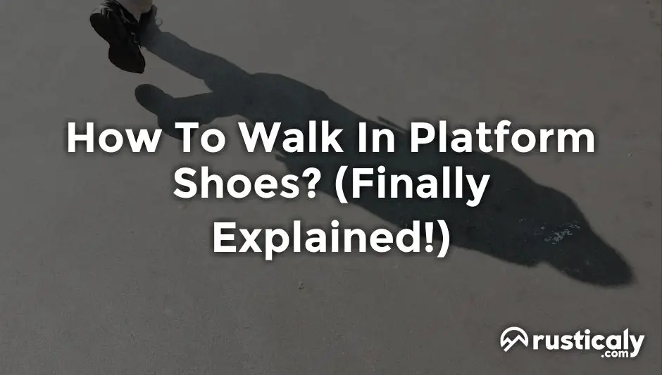 how to walk in platform shoes