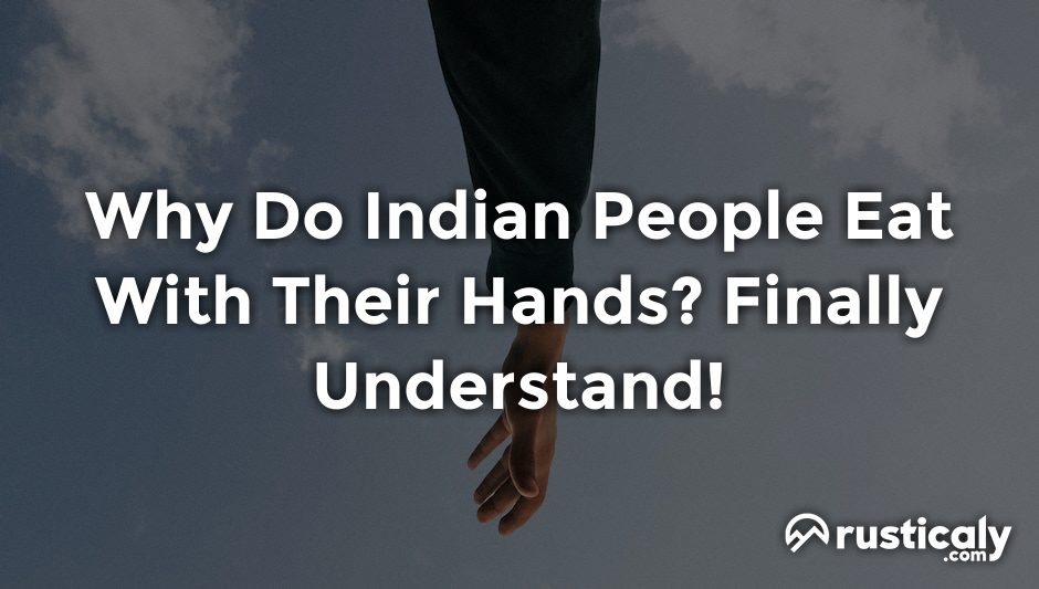 why do indian people eat with their hands