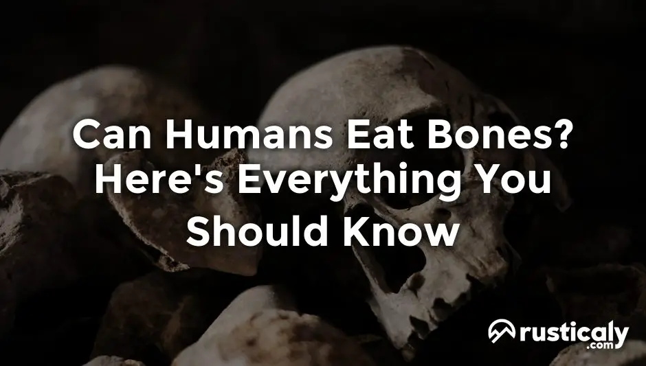 can humans eat bones