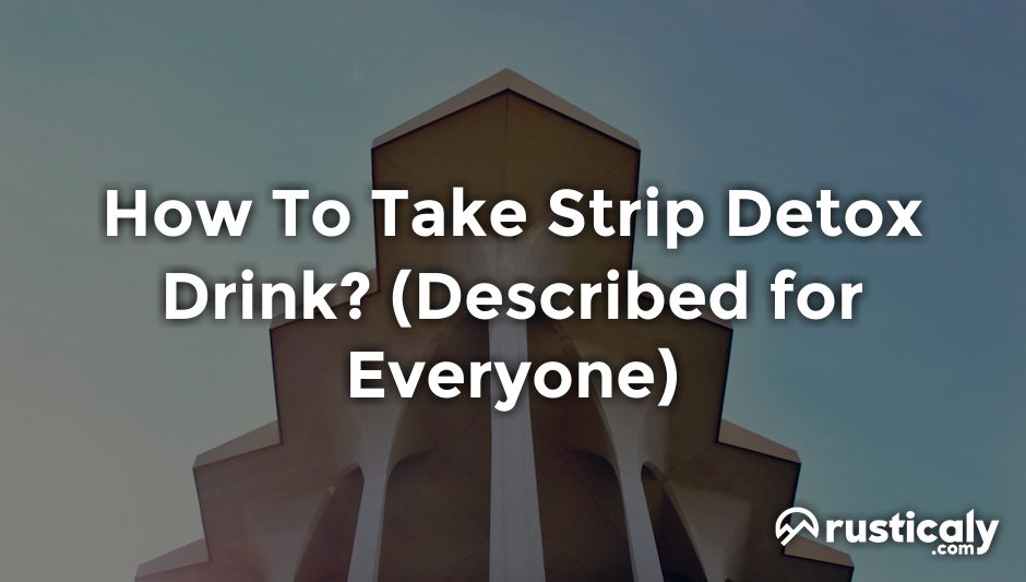 how to take strip detox drink