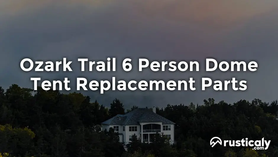 Ozark Trail 6 Person Dome Tent Replacement Parts