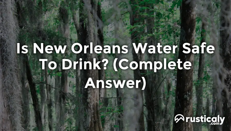 is new orleans water safe to drink