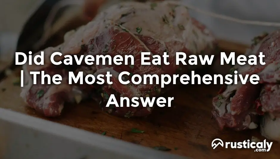 did cavemen eat raw meat