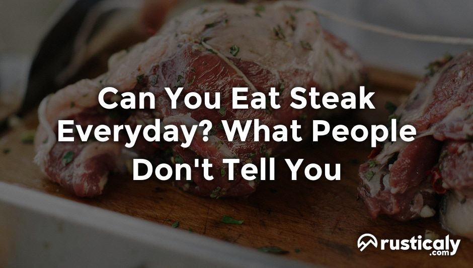 can you eat steak everyday