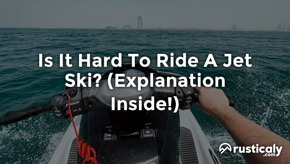is it hard to ride a jet ski