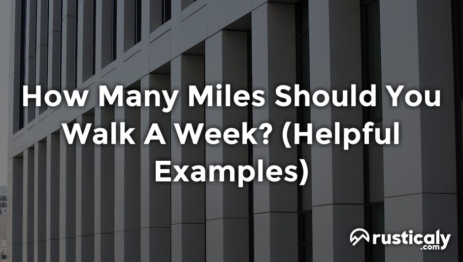 how many miles should you walk a week
