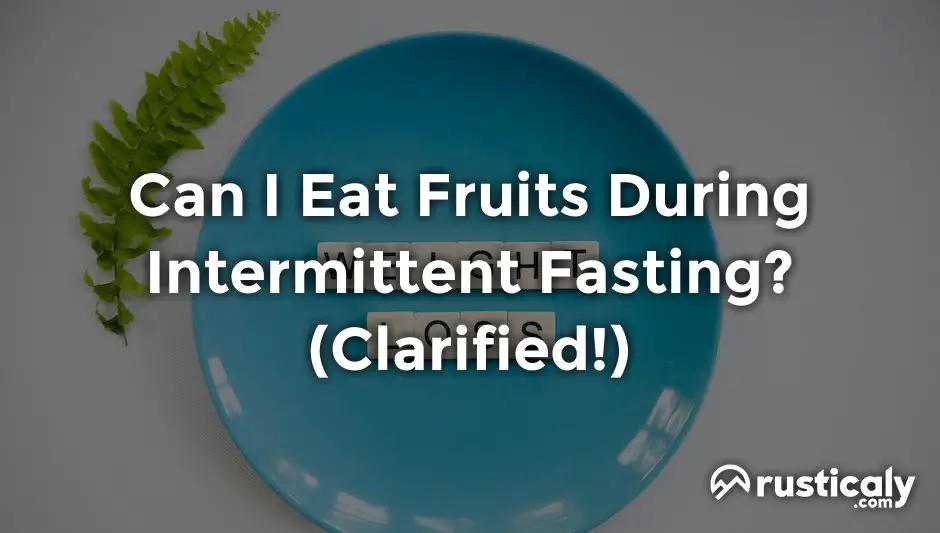 can i eat fruits during intermittent fasting