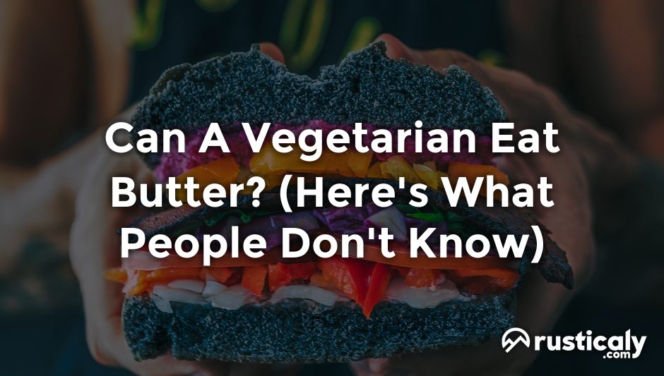can a vegetarian eat butter