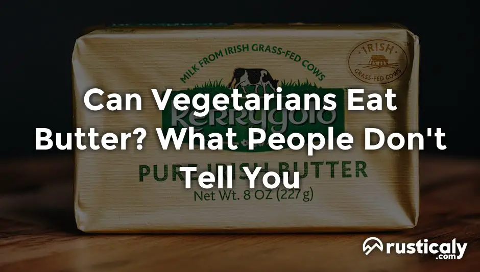 can vegetarians eat butter