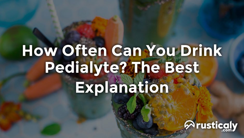 how often can you drink pedialyte
