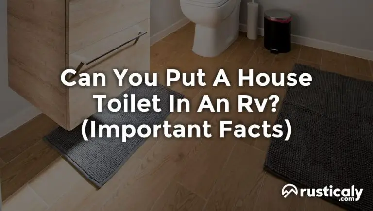 can you put a house toilet in an rv