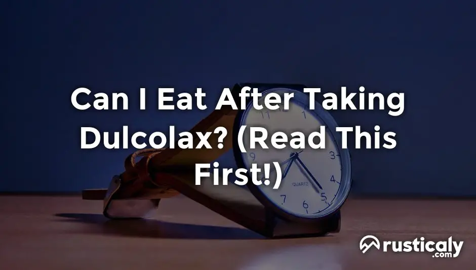 can i eat after taking dulcolax