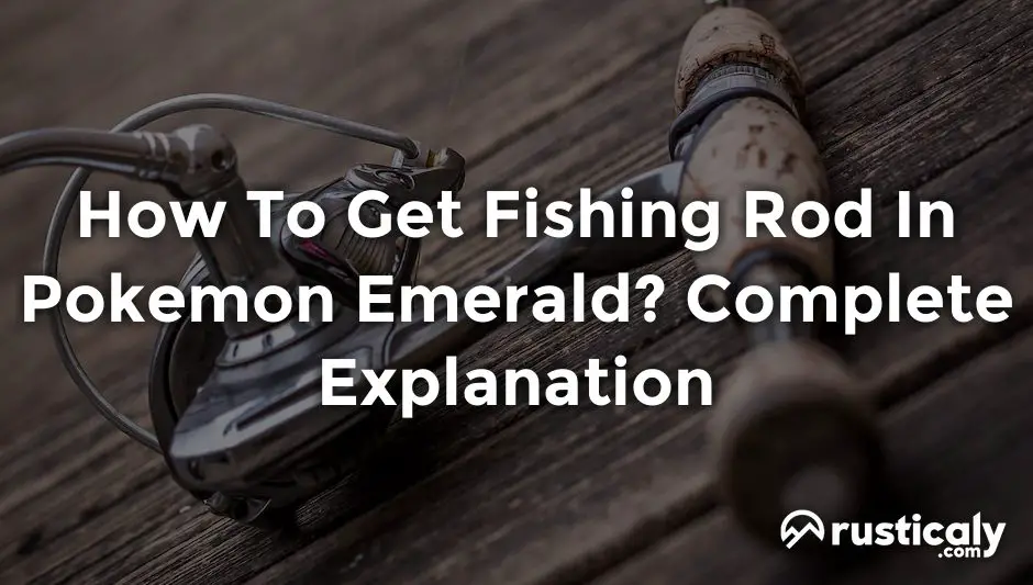 how to get fishing rod in pokemon emerald