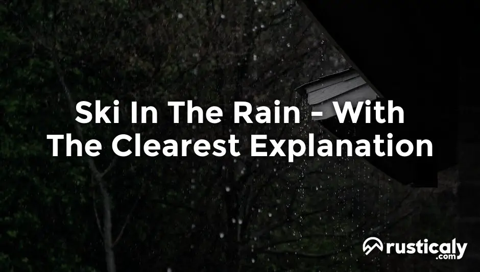 Ski In The Rain Everyone Should Know This!