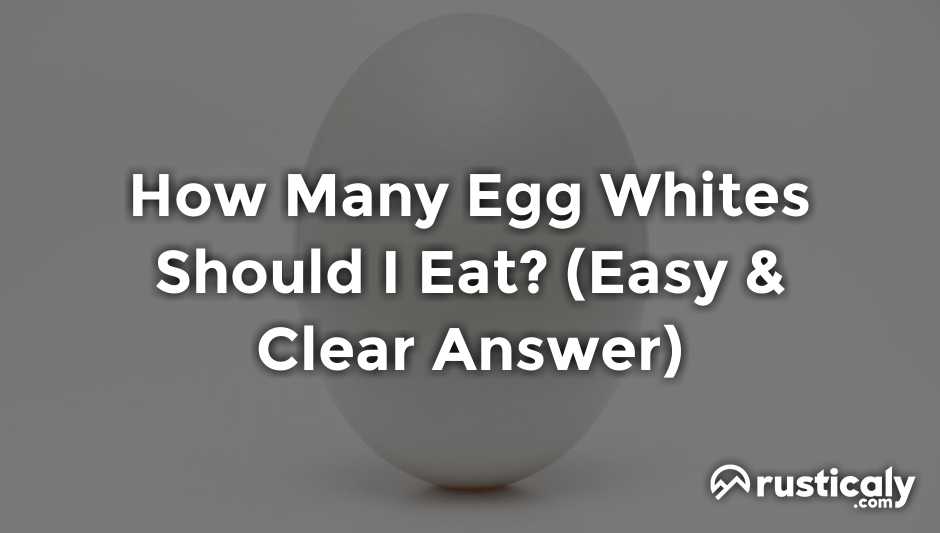how many egg whites should i eat