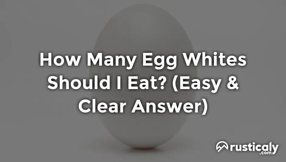 how many egg whites should i eat