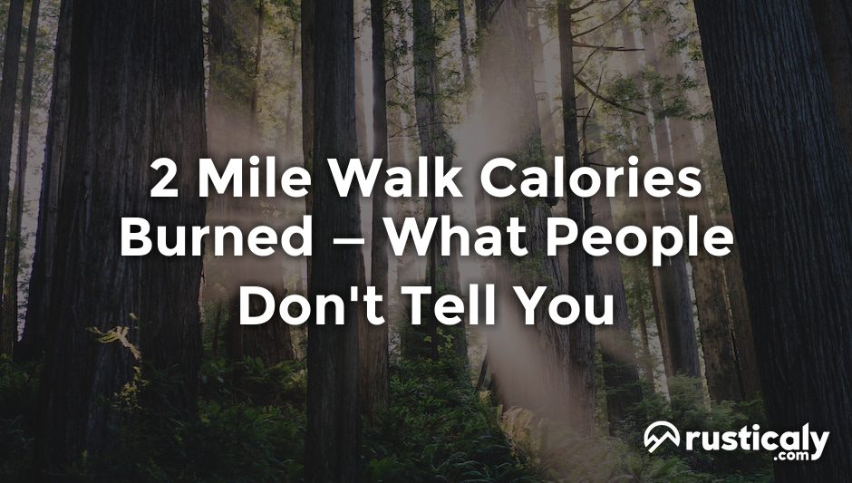 2 mile walk calories burned