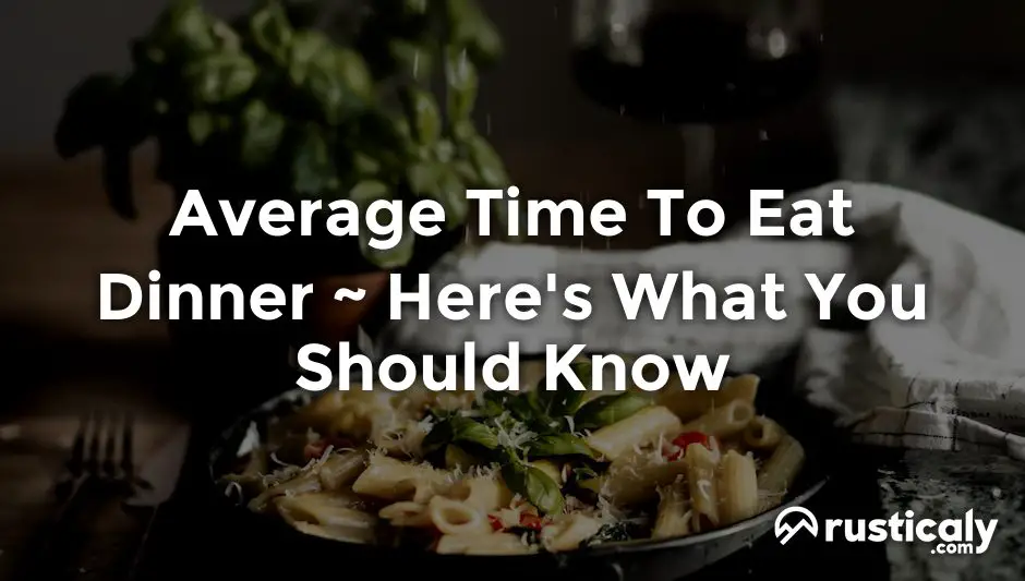 average time to eat dinner