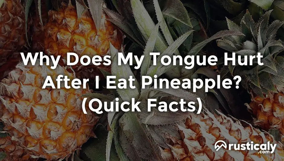 why does my tongue hurt after i eat pineapple