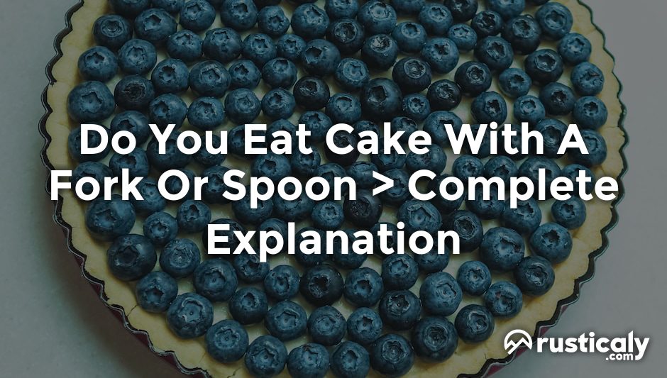 do you eat cake with a fork or spoon