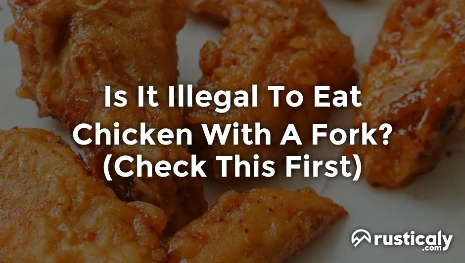 is it illegal to eat chicken with a fork