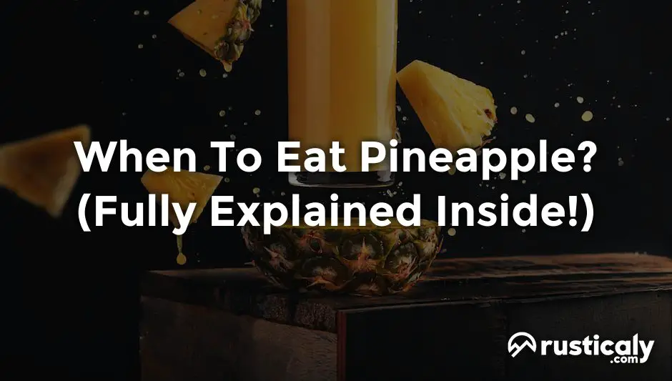 when to eat pineapple