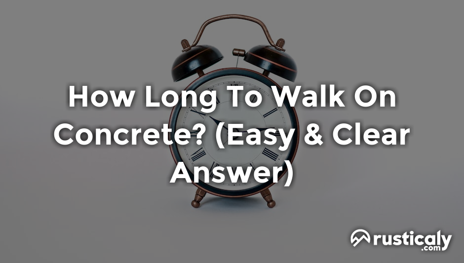 how long to walk on concrete