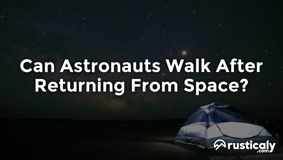 can astronauts walk after returning from space