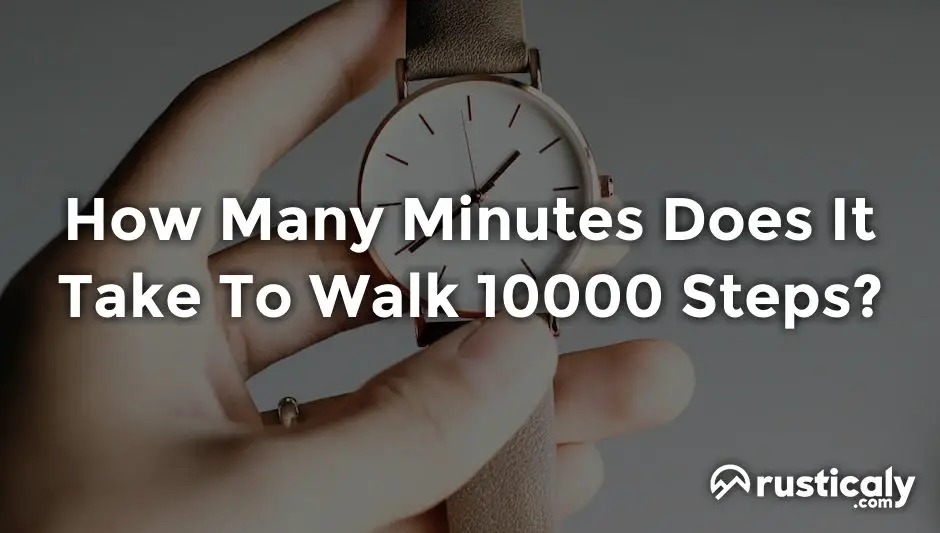 how many minutes does it take to walk 10000 steps