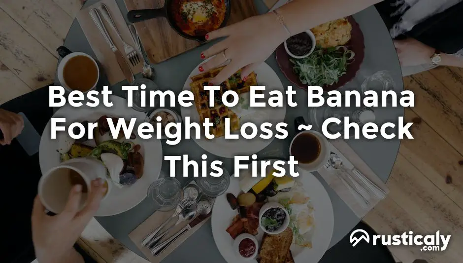 best time to eat banana for weight loss