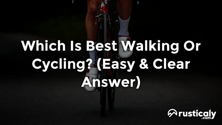 which is best walking or cycling
