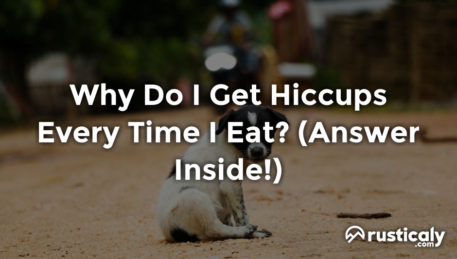 why do i get hiccups every time i eat