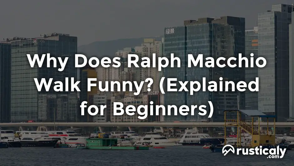 why does ralph macchio walk funny