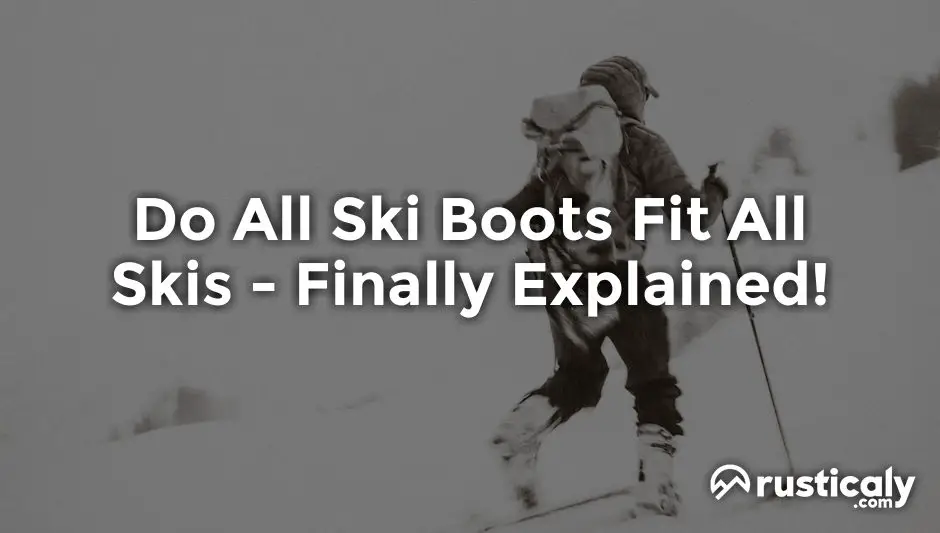do all ski boots fit all skis