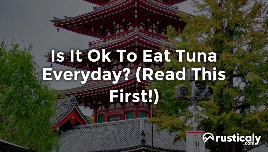 is it ok to eat tuna everyday