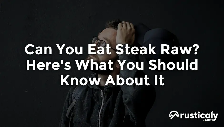 can you eat steak raw