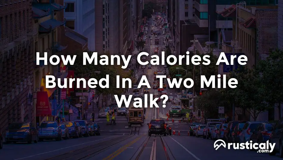 how many calories are burned in a two mile walk