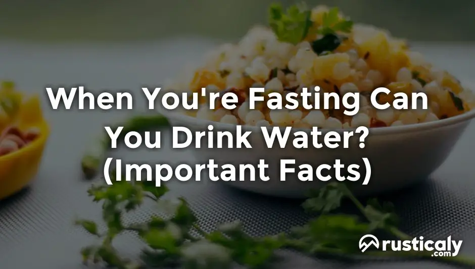when you're fasting can you drink water