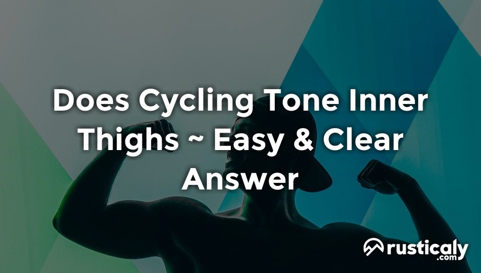 Does Cycling Tone Inner Thighs • Finally Explained!