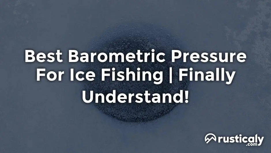 best barometric pressure for ice fishing