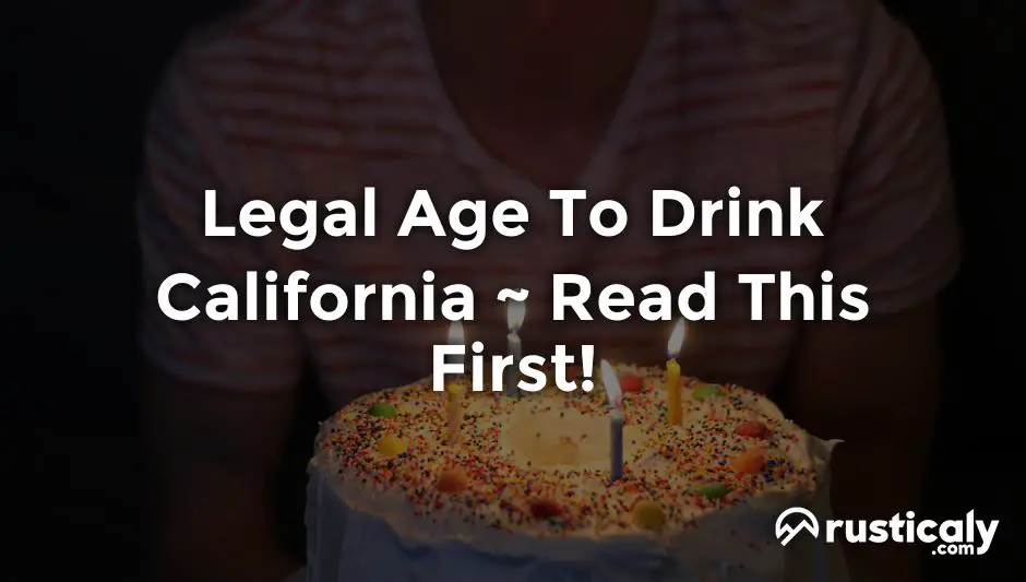 legal age to drink california