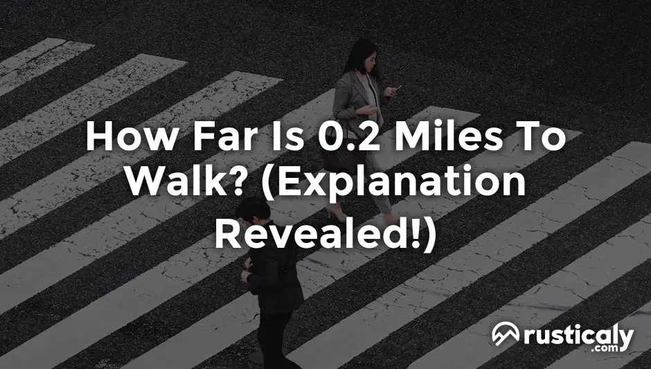 how far is 0.2 miles to walk