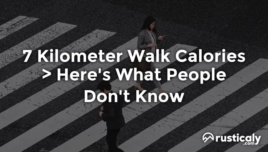 7 kilometer walk calories