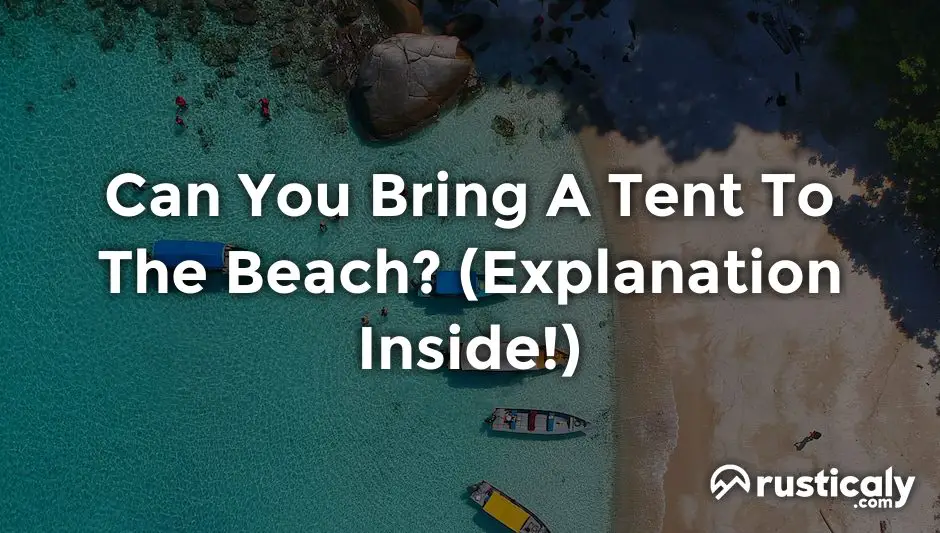 can you bring a tent to the beach