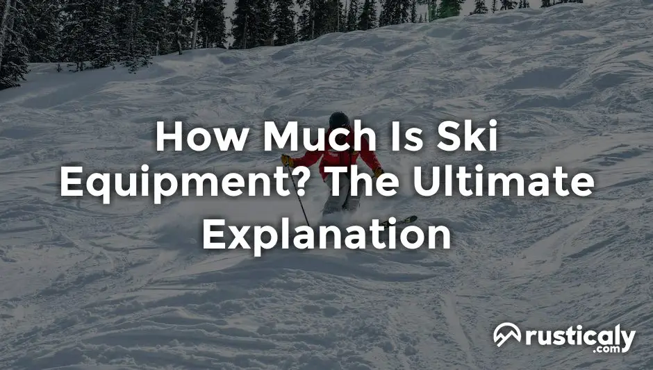 how much is ski equipment