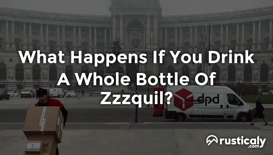 what happens if you drink a whole bottle of zzzquil