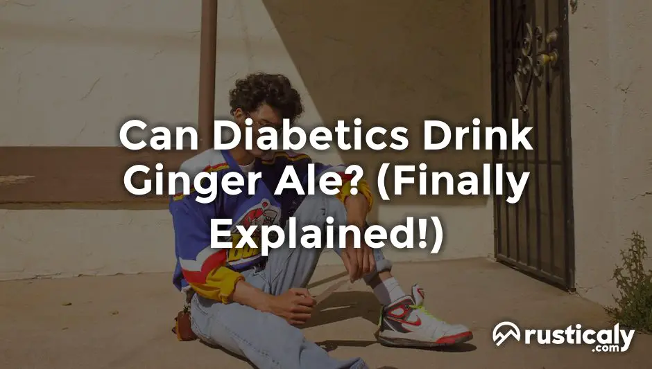 can diabetics drink ginger ale